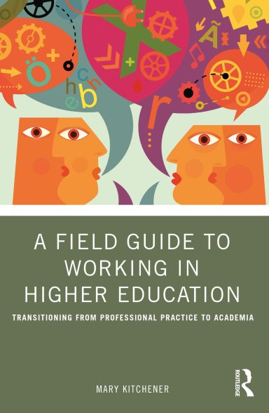 A Field Guide to Working in Higher Education Front Cover A Field Guide to Working in Higher Education